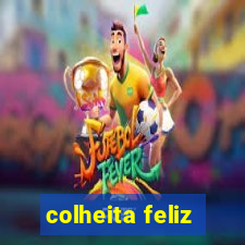 colheita feliz